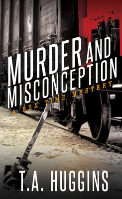 Murder and Misconception: A Ben Time Mystery
