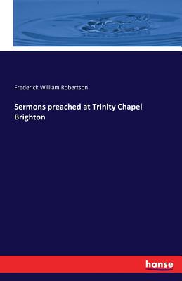 Sermons preached at Trinity Chapel Brighton