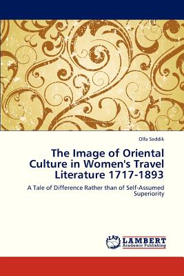 غلاف كتاب The Image of Oriental Culture in Women's Travel Literature 1717-1893