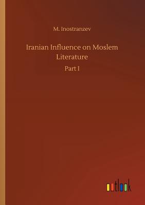 غلاف كتاب Iranian Influence on Moslem Literature