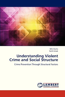 غلاف كتاب Understanding Violent Crime and Social Structure