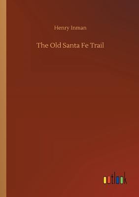 غلاف كتاب The Old Santa Fe Trail