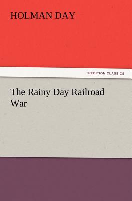 The Rainy Day Railroad War