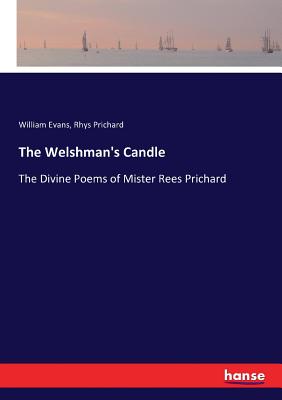غلاف كتاب The Welshman's Candle:The Divine Poems of Mister Rees Prichard