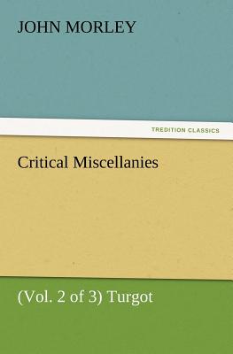 Critical Miscellanies (Vol. 2 of 3) Turgot