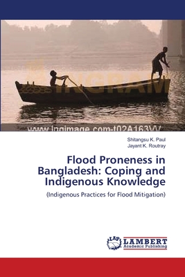 Flood Proneness in Bangladesh: Coping and Indigenous Knowledge