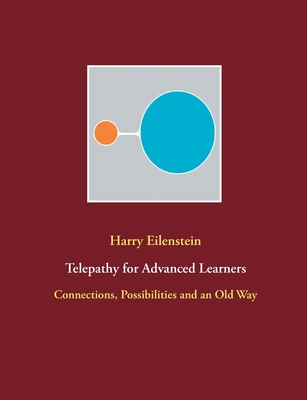 Telepathy for Advanced Learners:Connections, Possibilities and an Old Way