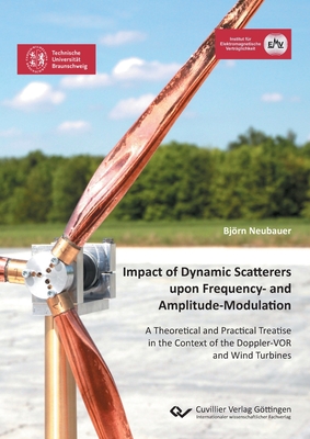 Impact of Dynamic Scatterers upon Frequency- and Amplitude-Modulation:A Theoretical and Practical Treatise in the Context of the Doppler-VOR and Wind