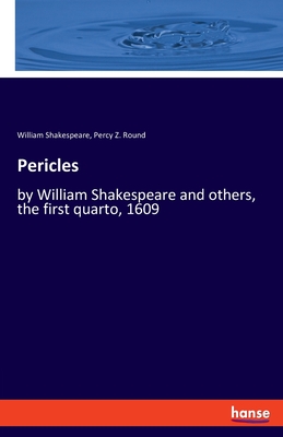 Pericles:by William Shakespeare and others, the first quarto, 1609