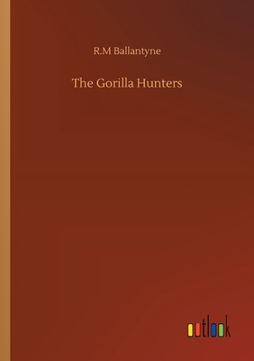 The Gorilla Hunters