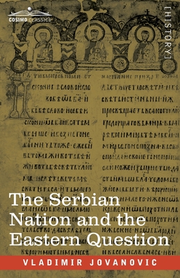 The Serbian Nation and the Eastern Question