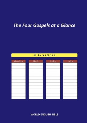 The Four Gospels at a Glance:WORLD ENGLISH BIBLE