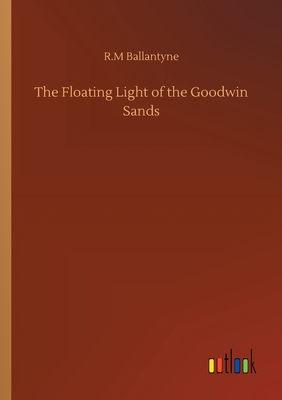 The Floating Light of the Goodwin Sands