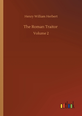 The Roman Traitor :Volume 2