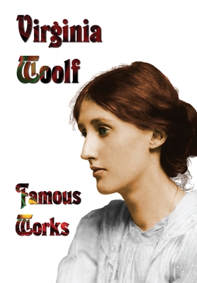 Famous Works - Mrs Dalloway, to the Lighthouse, Orlando, & a Room of One