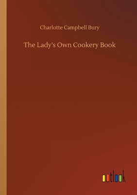 غلاف كتاب The Lady's Own Cookery Book