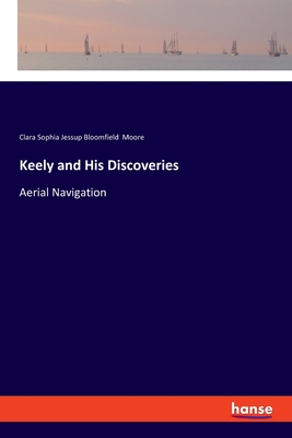 Keely and His Discoveries:Aerial Navigation