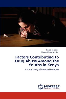 غلاف كتاب Factors Contributing to Drug Abuse Among the Youths in Kenya