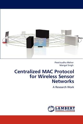 Centralized MAC Protocol for Wireless Sensor Networks