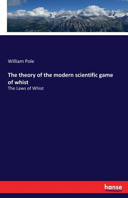 The theory of the modern scientific game of whist:The Laws of Whist