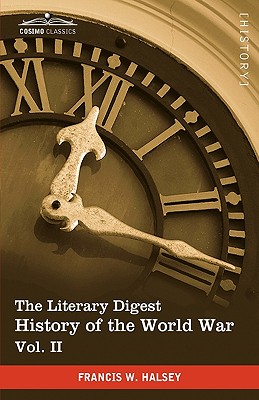The Literary Digest History of the World War, Vol. II (in Ten Volumes, Illustrated): Compiled from Original and Contemporary Sources: American, Britis