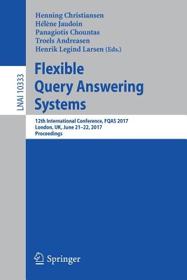 Flexible Query Answering Systems : 12th International Conference, FQAS 2017, London, UK, June 21-22, 2017, Proceedings