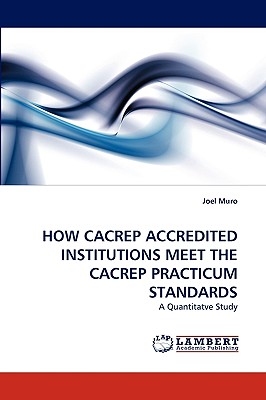 غلاف كتاب HOW CACREP ACCREDITED INSTITUTIONS MEET THE CACREP PRACTICUM STANDARDS