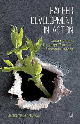 غلاف كتاب Teacher Development in Action : Understanding Language Teachers' Conceptual Change