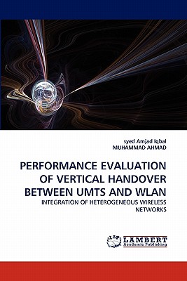 Performance Evaluation of Vertical Handover Between Umts and Wlan