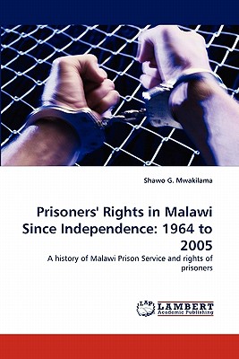 غلاف كتاب Prisoners' Rights in Malawi Since Independence: 1964 to 2005