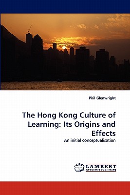 غلاف كتاب The Hong Kong Culture of Learning: Its Origins and Effects
