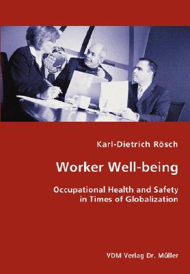 Worker Well-being - Occupational Health and Safety in Times of Globalization