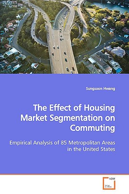 غلاف كتاب The Effect of Housing Market Segmentation on Commuting
