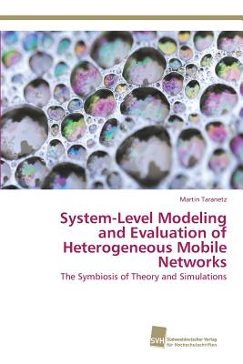 System-Level Modeling and Evaluation of Heterogeneous Mobile Networks