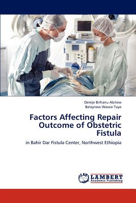 غلاف كتاب Factors Affecting Repair Outcome of Obstetric Fistula