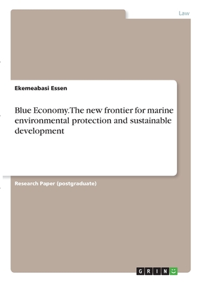 Blue Economy. The new frontier for marine environmental protection and sustainable development