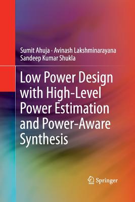 Low Power Design with High-Level Power Estimation and Power-Aware Synthesis