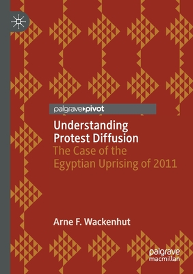 Understanding Protest Diffusion : The Case of the Egyptian Uprising of 2011