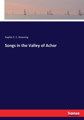 Nwf.com: Songs in the Valley of Achor: Sophie E. C. Do: كتب