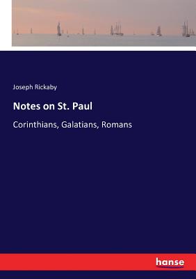 Notes on St. Paul:Corinthians, Galatians, Romans
