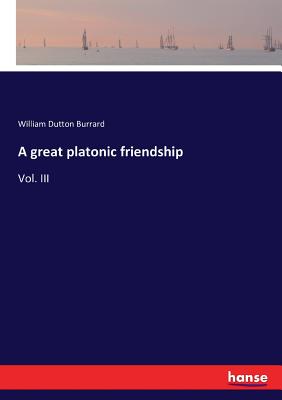 غلاف كتاب A great platonic friendship:Vol. III