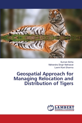 Geospatial Approach for Managing Relocation and Distribution of Tigers