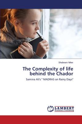 غلاف كتاب The Complexity of Life Behind the Chador
