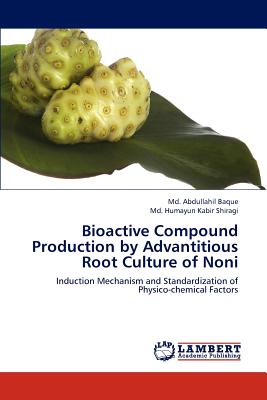 Bioactive Compound Production by Advantitious Root Culture of Noni