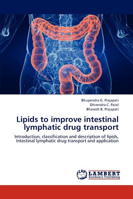 Lipids to improve intestinal lymphatic drug transport