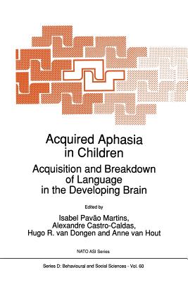 Acquired Aphasia in Children : Acquisition and Breakdown of Language in the Developing Brain
