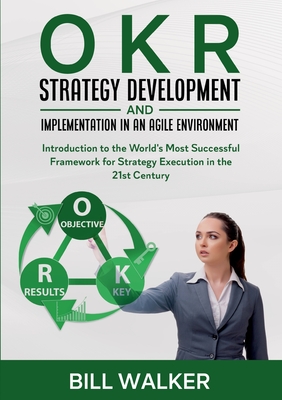 OKR - Strategy Development and Implementation in an Agile Environment:Introduction to the World