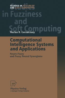 Computational Intelligence Systems and Applications : Neuro-Fuzzy and Fuzzy Neural Synergisms