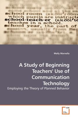 غلاف كتاب A Study of Beginning Teachers' Use of Communication Technology