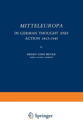 Mitteleuropa : In German Thought and Action 1815-1945